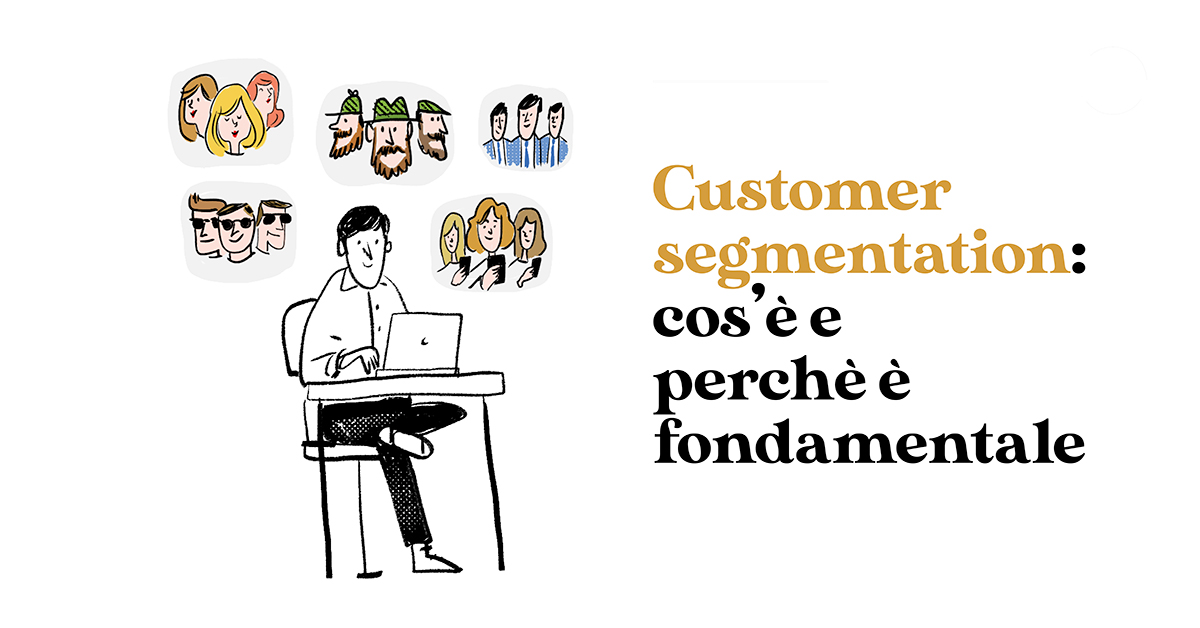 che cos'è la customer segmentation e perchè è fondamentale